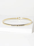 Dont Be Afraid Engraved Bangle Bracelet (Gold)